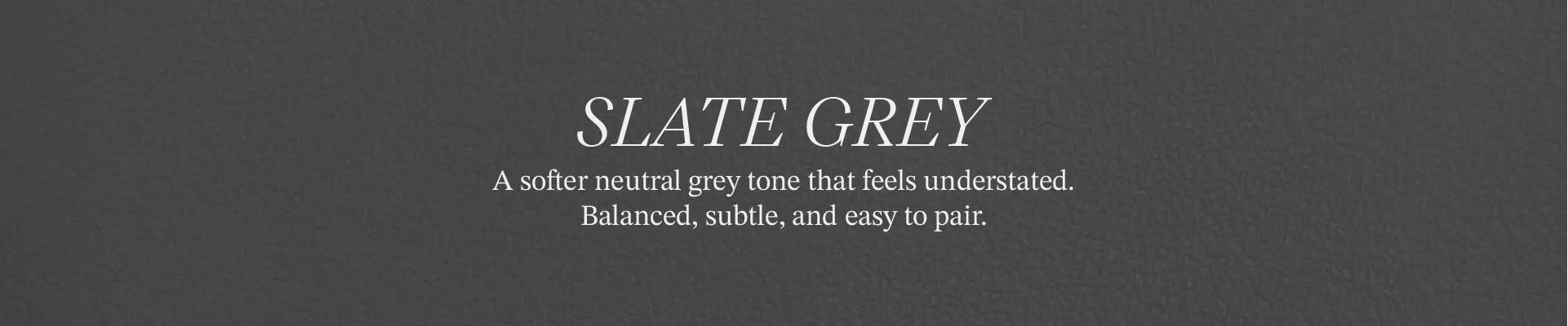 Slate Grey