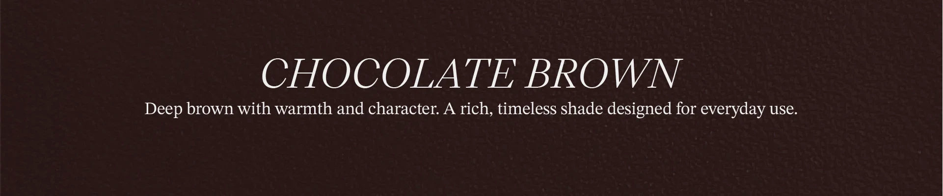 Chocolate Brown